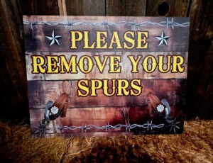 PLEASE REMOVE YOUR SPURS